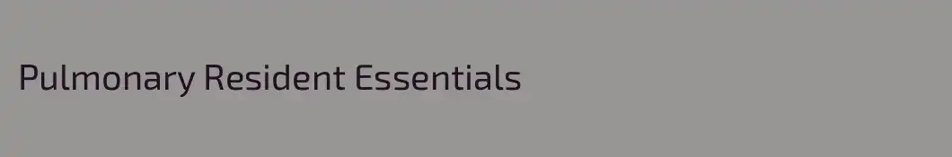 Pulmonary Resident Essentials
